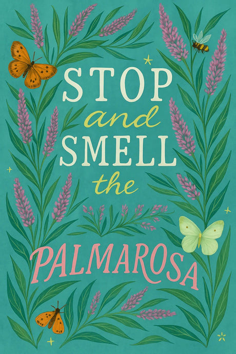 Palmarosa Folklore & Magic – Love, Healing & Everyday Balance - LoveHerbsOnTheHill.com