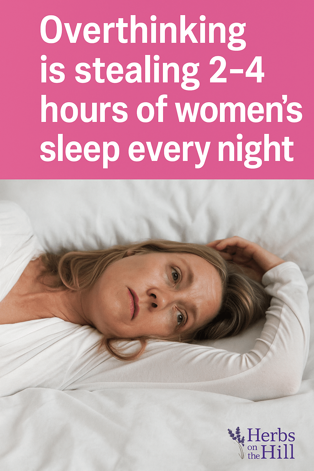 Why Women Lose Sleep (and How Aromatherapy Helps Overthinking Nights) - LoveHerbsOnTheHill.com
