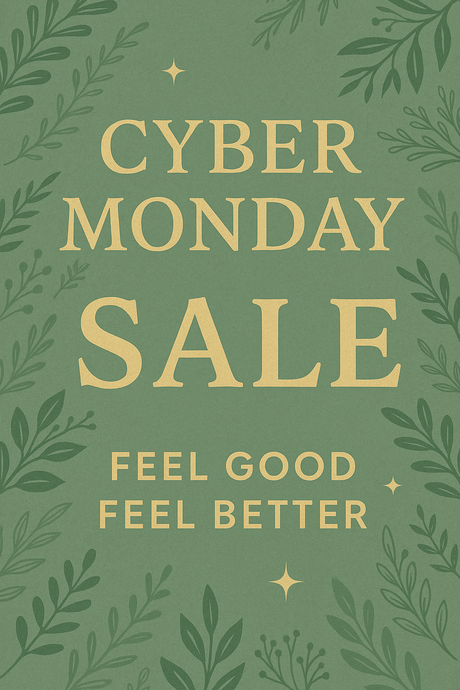 Cyber Monday 2025 — Feel Good, Feel Better - LoveHerbsOnTheHill.com