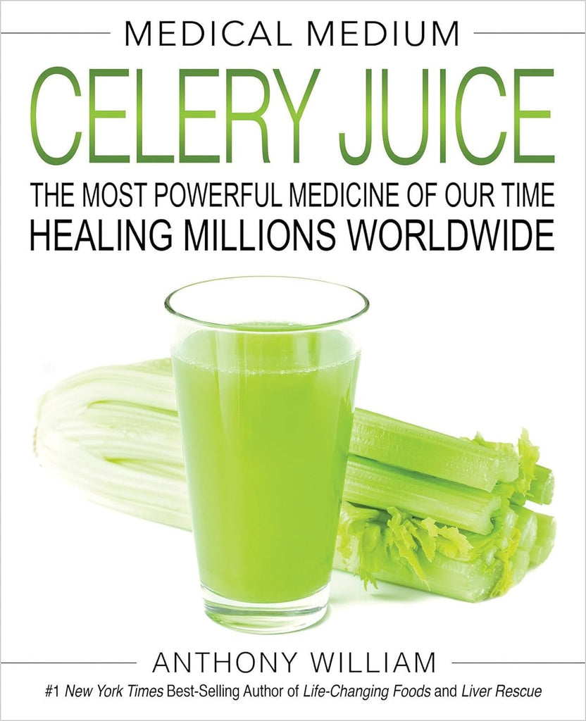 Medical Medium Celery Juice: the Most Powerful Medicine of Our Time Healing Millions Worldwide - LoveHerbsOnTheHill.com